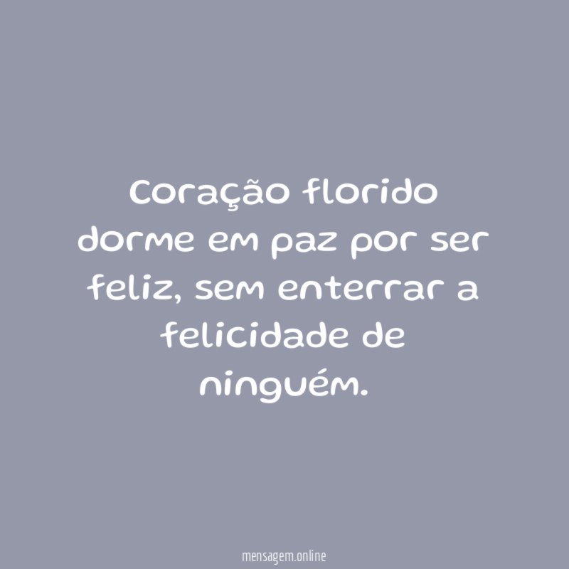 Coração florido dorme em paz por ser feliz