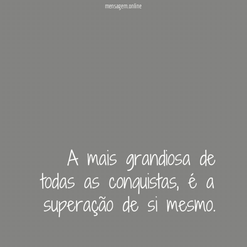 A mais grandiosa de todas as conquistas
