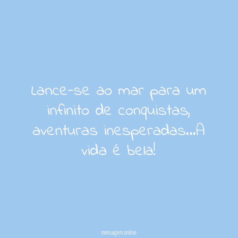 Lance-se ao mar para um infinito de conquistas