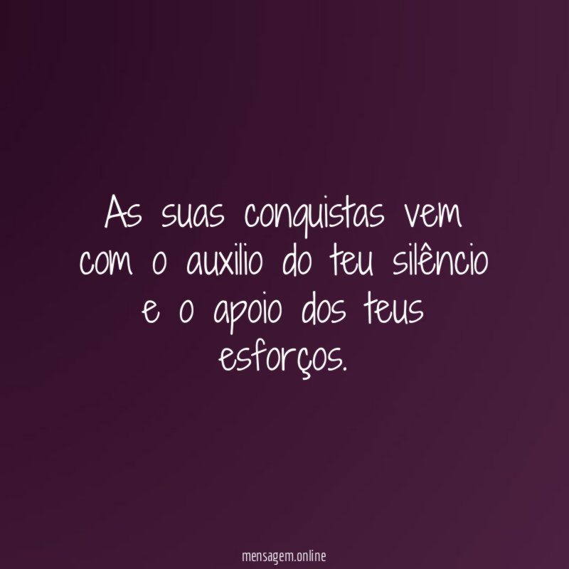 As suas conquistas vem com o auxilio do