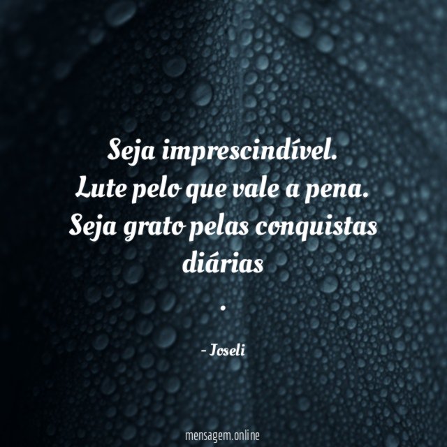 Seja imprescindível