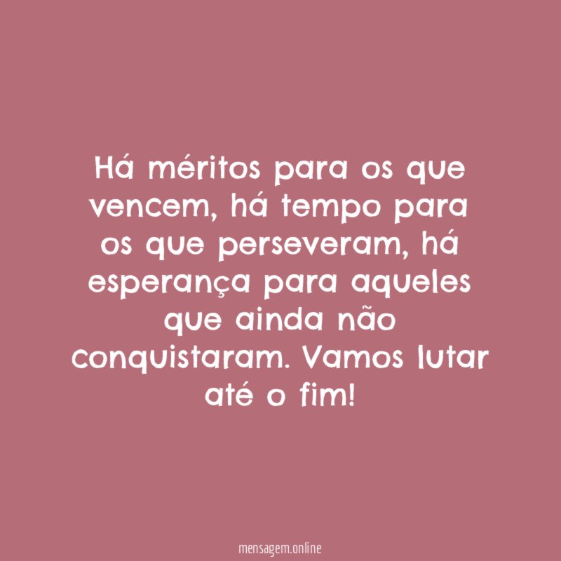 Há méritos para os que vencem
