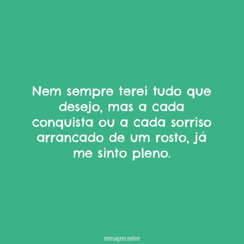 Nem sempre terei tudo que desejo