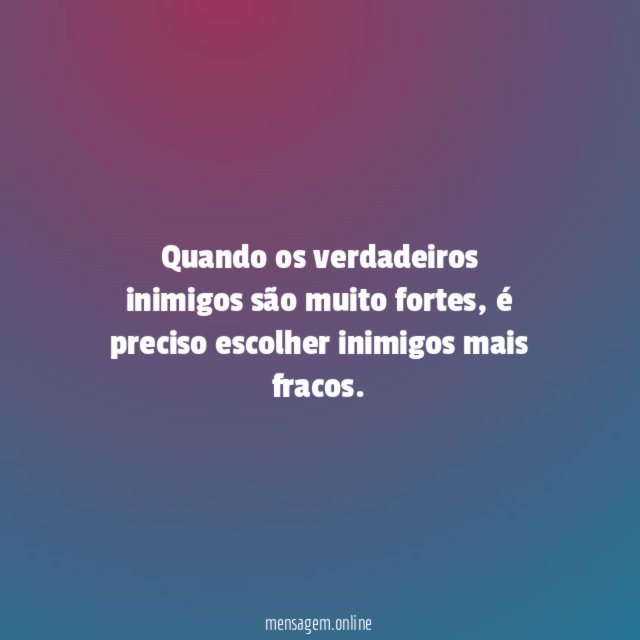 Quando os verdadeiros inimigos são muito fortes
