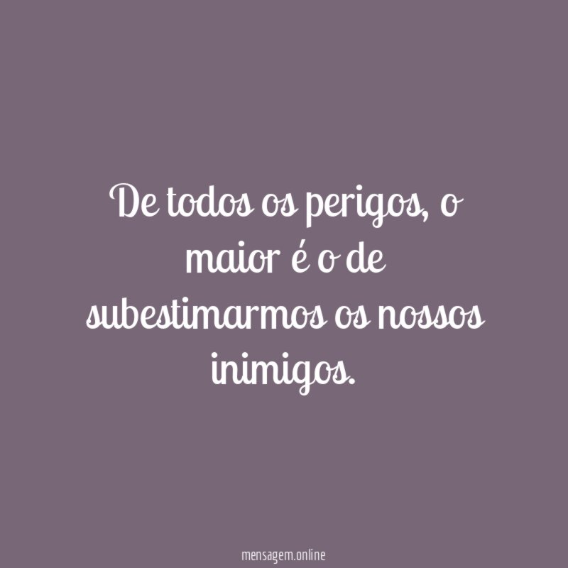 De todos os perigos