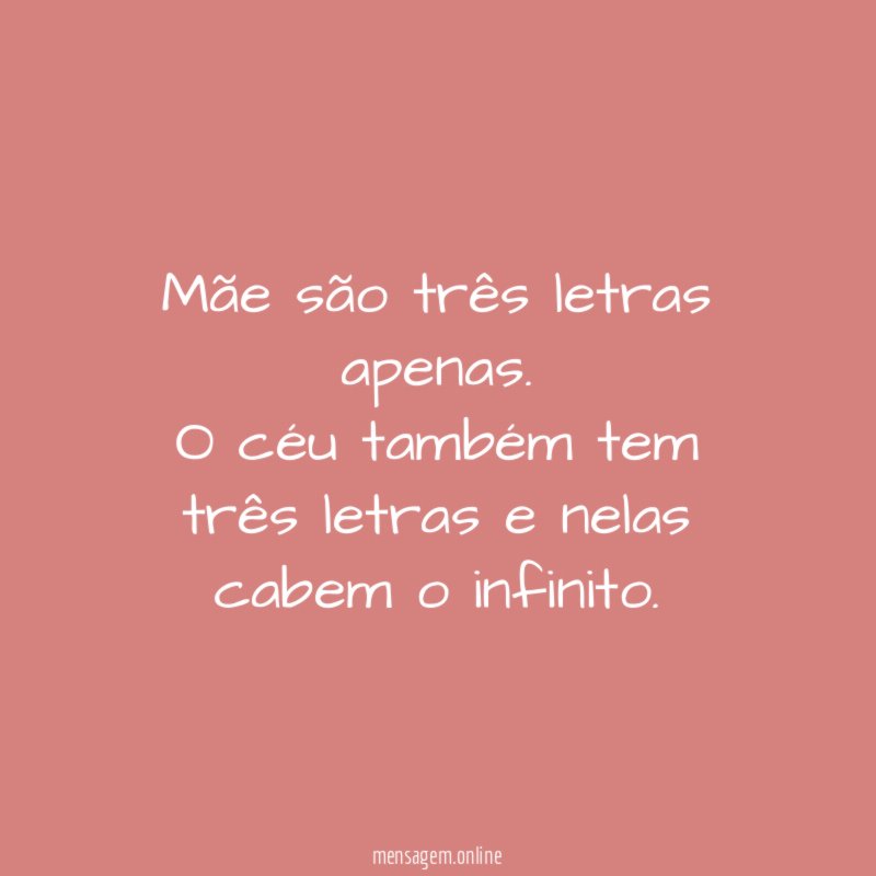 Mãe são três letras apenas