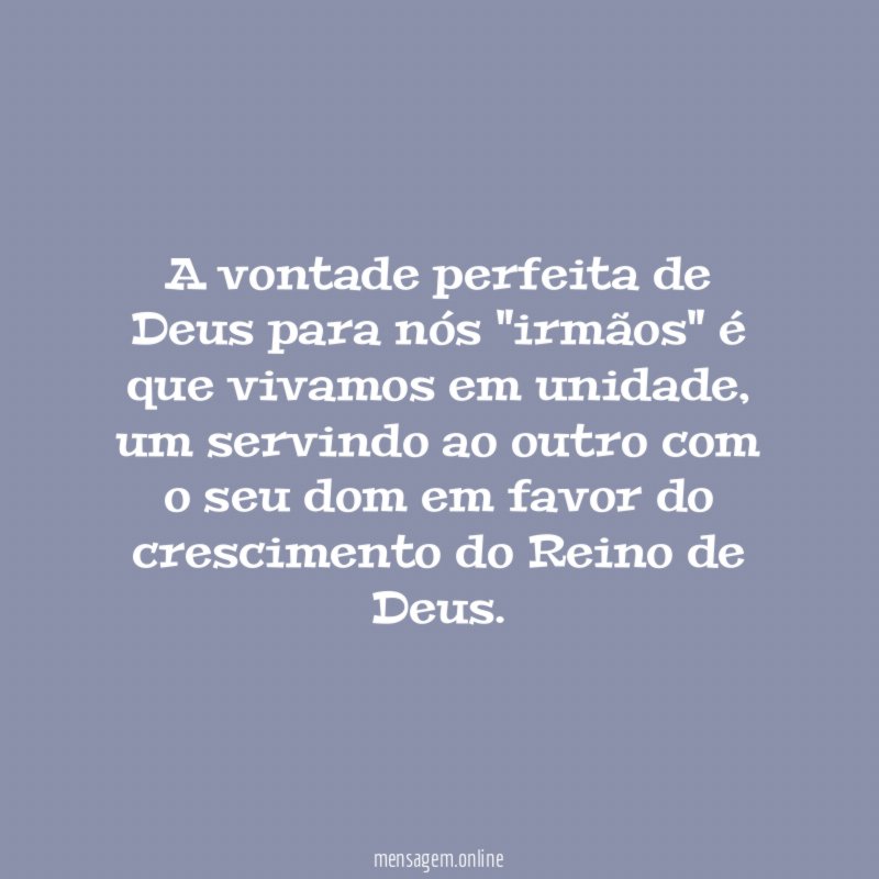 A vontade perfeita de Deus para nós "irmãos"