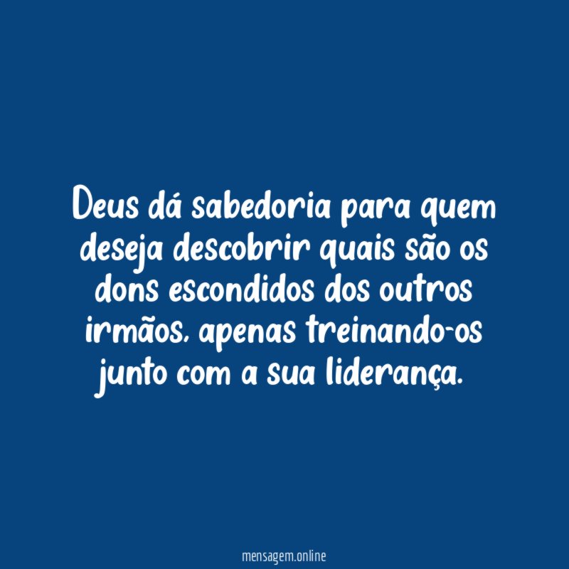 Deus dá sabedoria para quem deseja descobrir quais