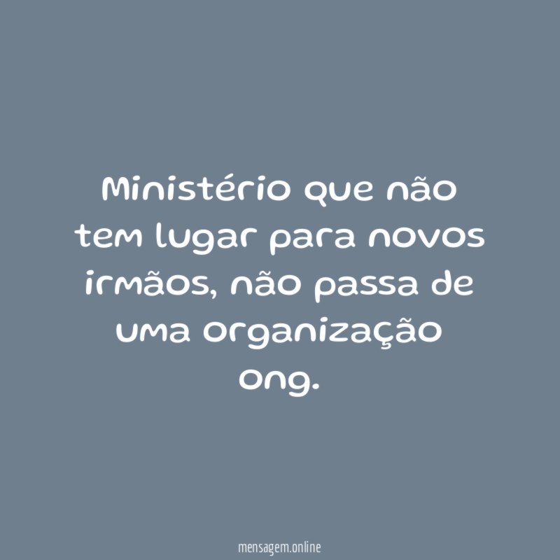 Ministério que não tem lugar para novos irmãos