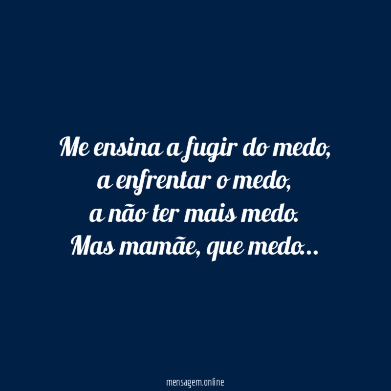 Me ensina a fugir do medo