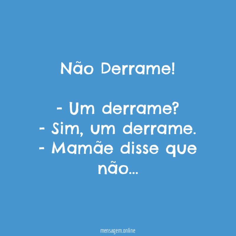 Não Derrame!