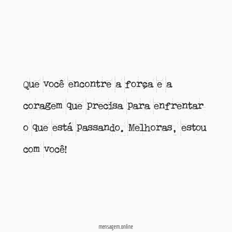 Que você encontre a força e a coragem
