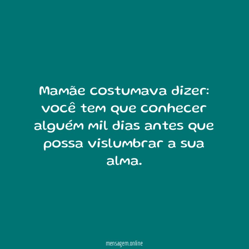 Mamãe costumava dizer