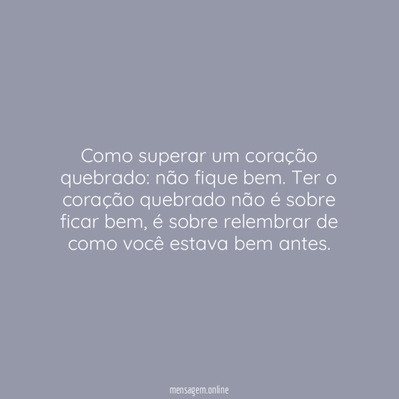 Como superar um coração quebrado