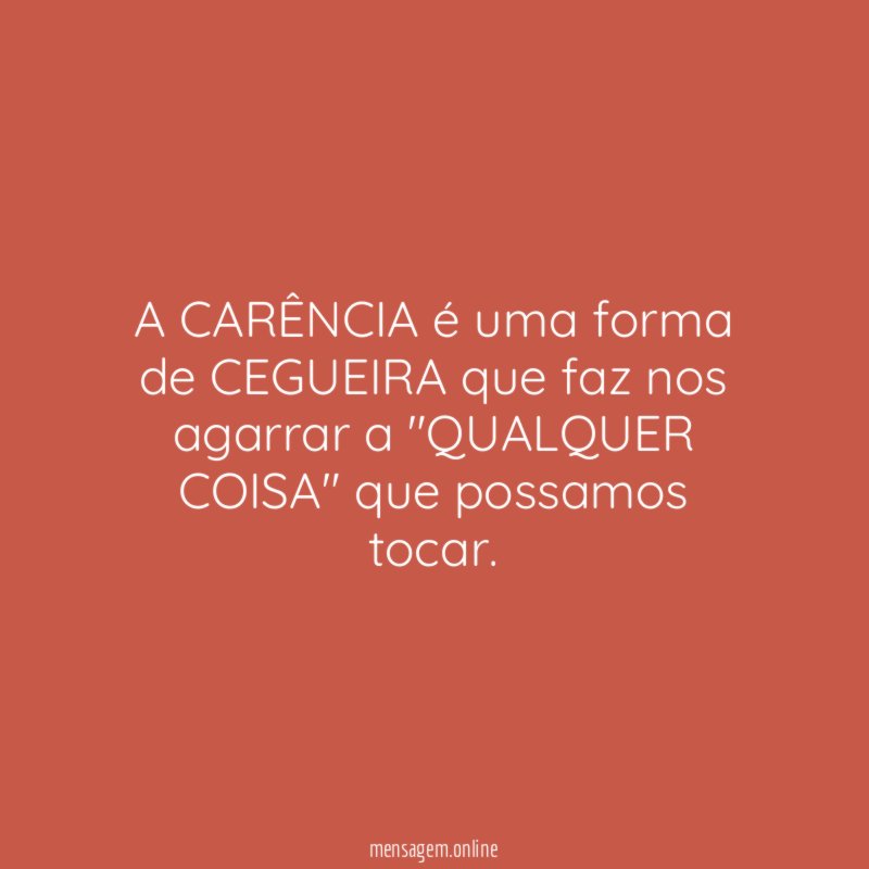 A CARÊNCIA é uma forma de CEGUEIRA que