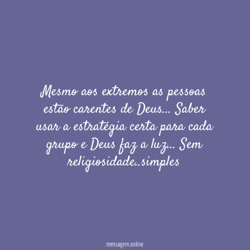 Mesmo aos extremos as pessoas estão carentes de Deus