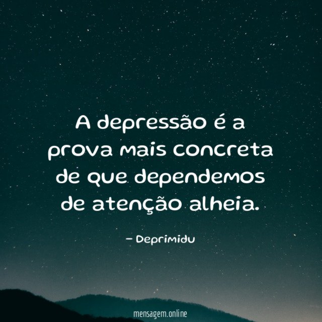A depressão é a prova mais concreta de