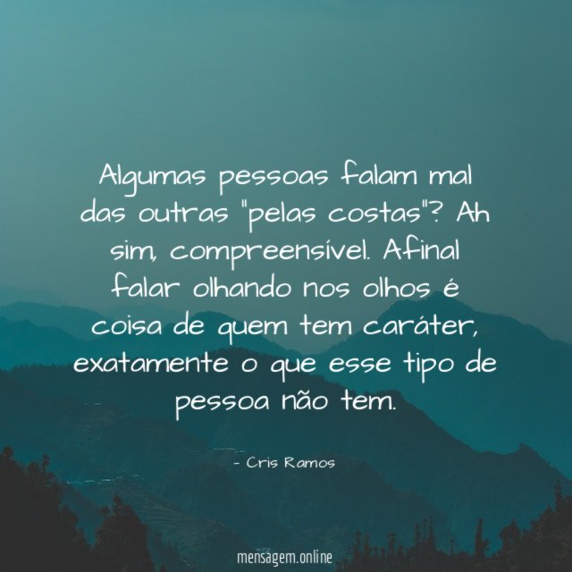 Algumas pessoas falam mal das outras "pelas costas"