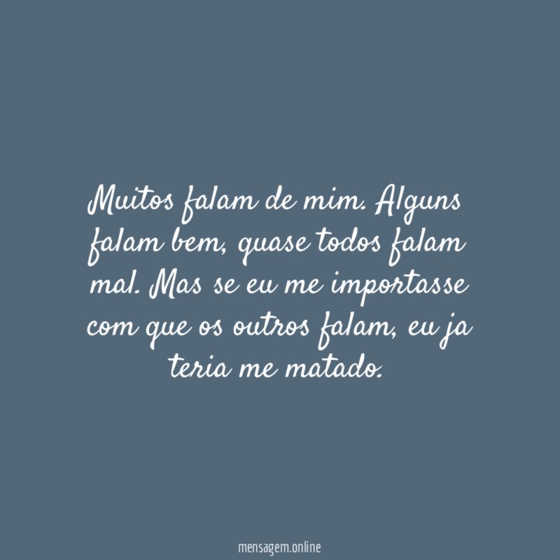 Muitos falam de mim