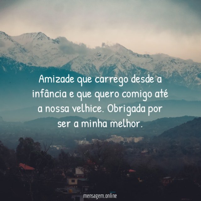 Amizade que carrego desde a infância e que