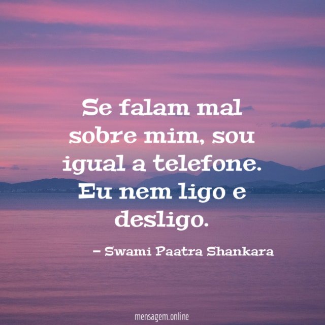 Se falam mal sobre mim
