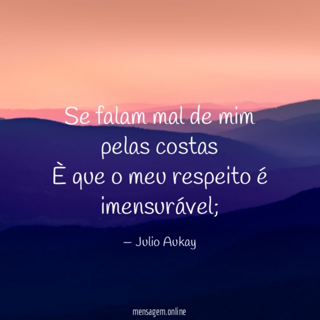 Se falam mal de mim pelas costas È que