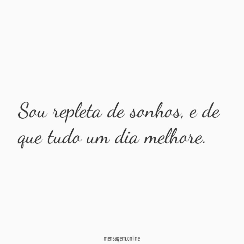Sou repleta de sonhos