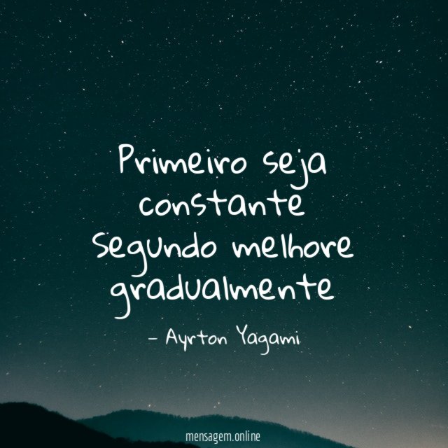 Primeiro seja constante Segundo melhore gradualmente