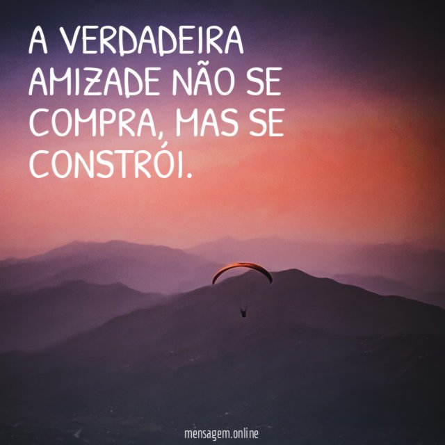 A verdadeira amizade não se compra