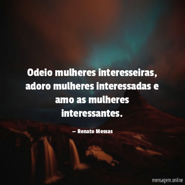 Odeio mulheres interesseiras
