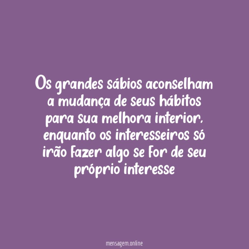 Os grandes sábios aconselham a mudança de seus