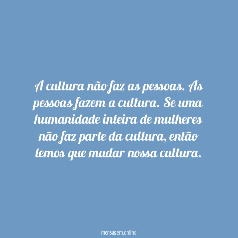 A cultura não faz as pessoas