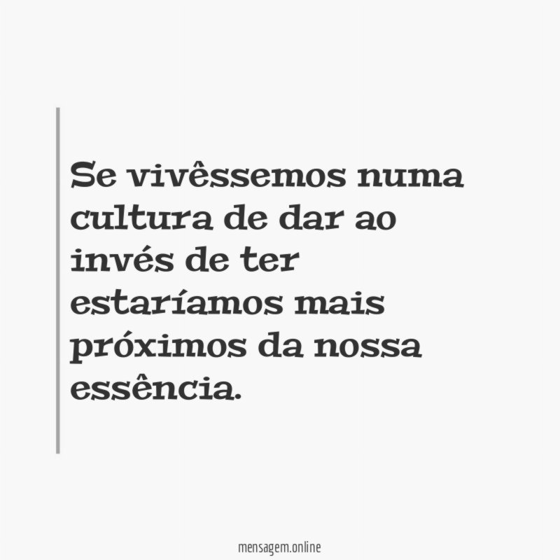 Se vivêssemos numa cultura de dar ao invés