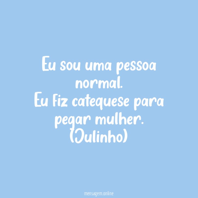 Eu sou uma pessoa normal