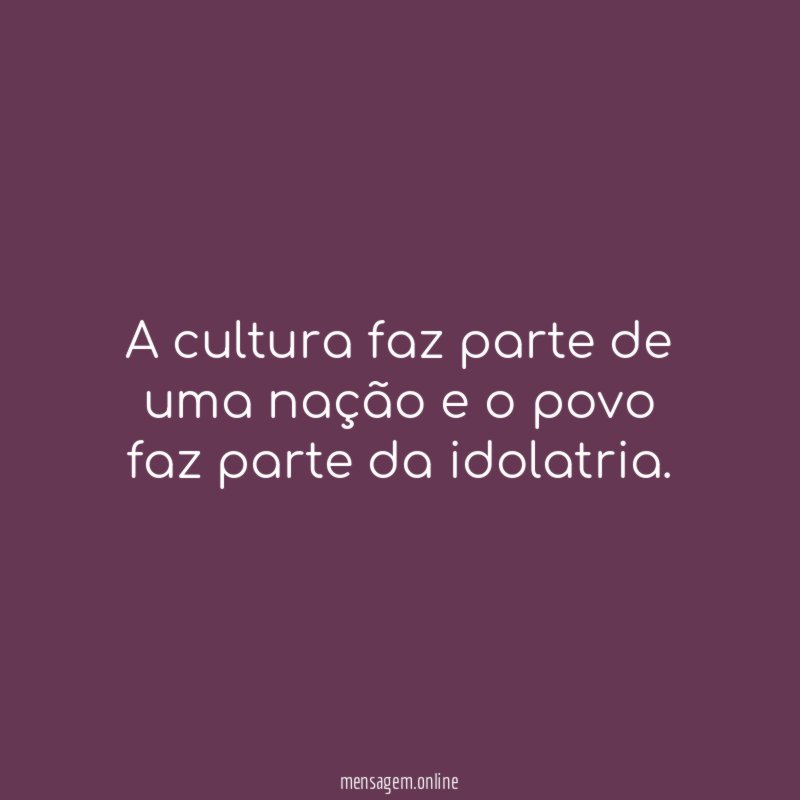 A cultura faz parte de uma nação