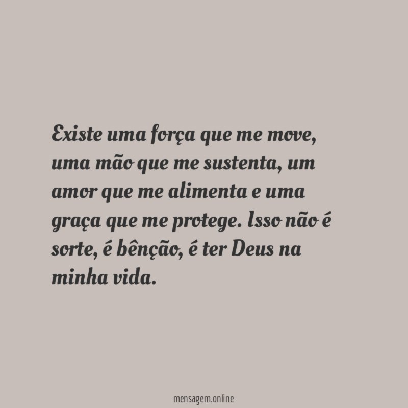 Existe uma força que me move