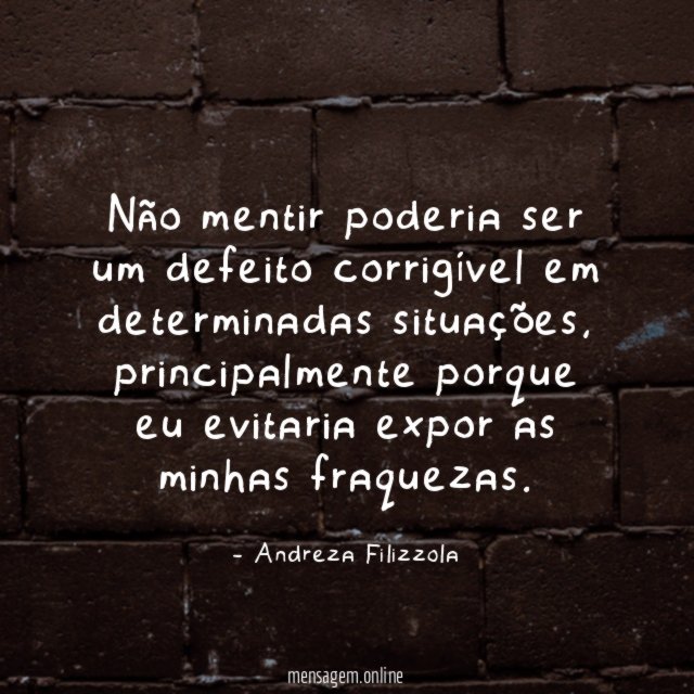 Não mentir poderia ser um defeito corrigível em