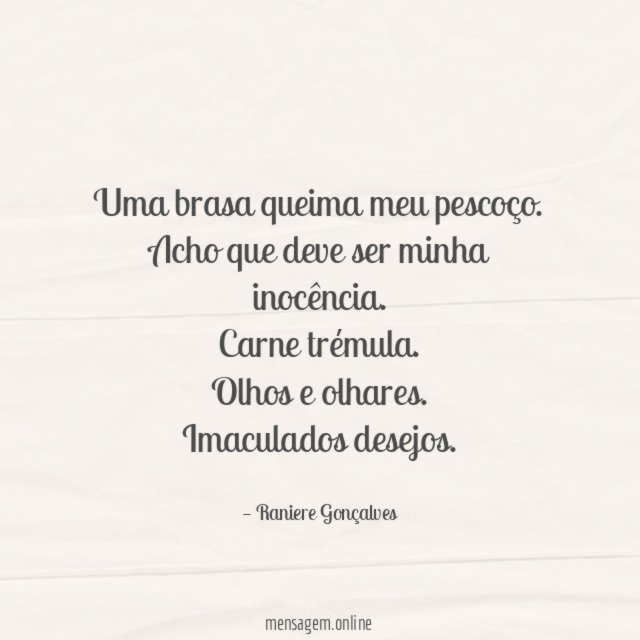 Uma brasa queima meu pescoço