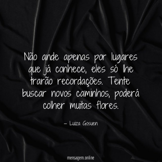 Não ande apenas por lugares que já conhece