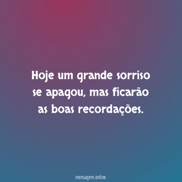 Hoje um grande sorriso se apagou