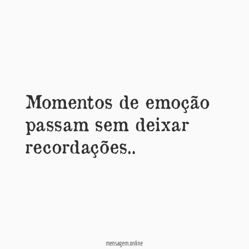 Momentos de emoção passam sem deixar recordações