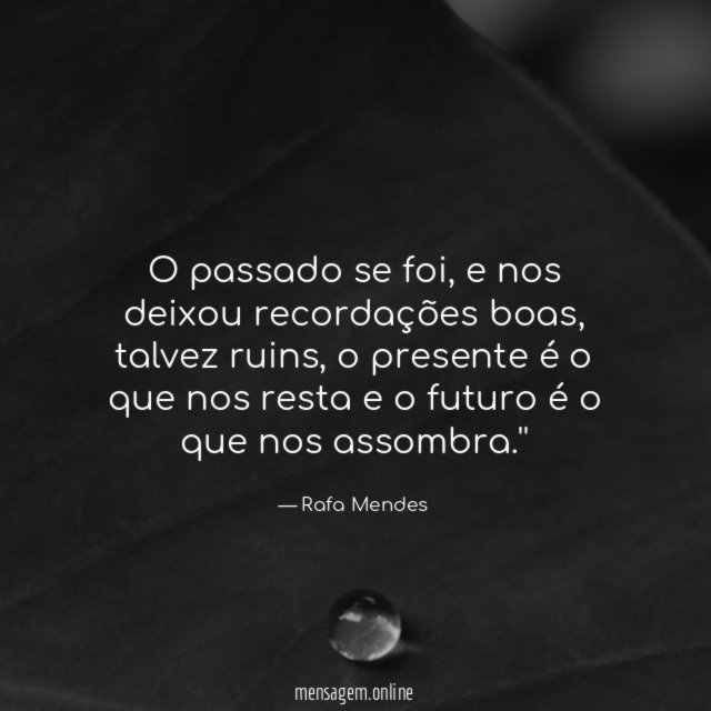 O passado se foi