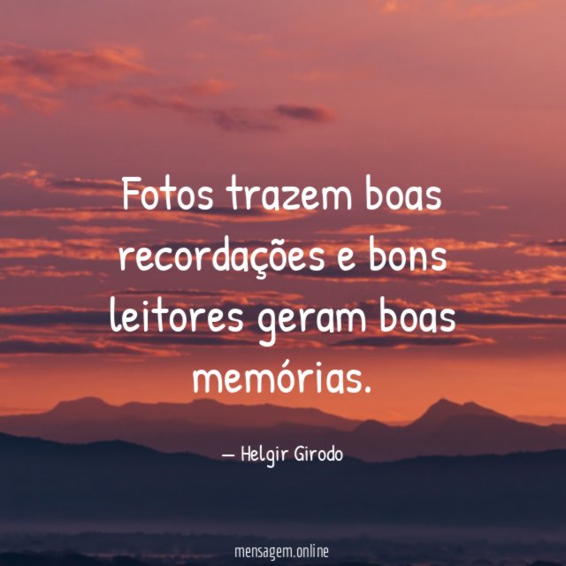 Fotos trazem boas recordações e bons leitores geram boas memórias