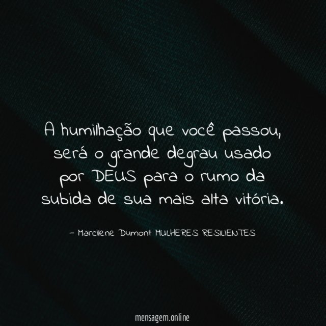A humilhação que você passou