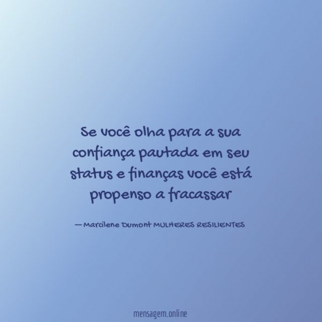 Se você olha para a sua confiança pautada