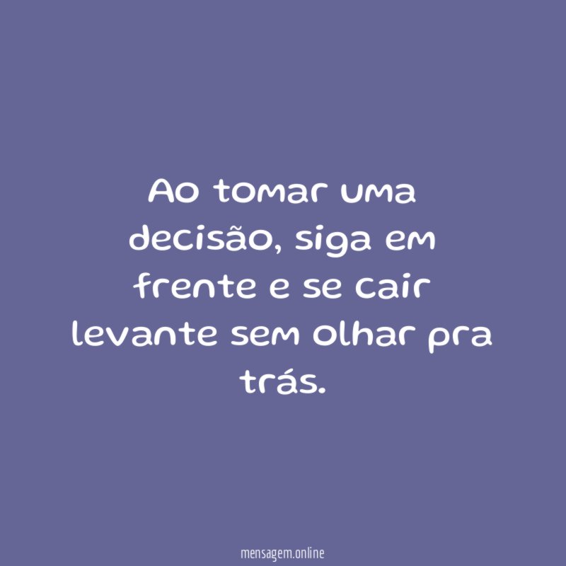 Ao tomar uma decisão