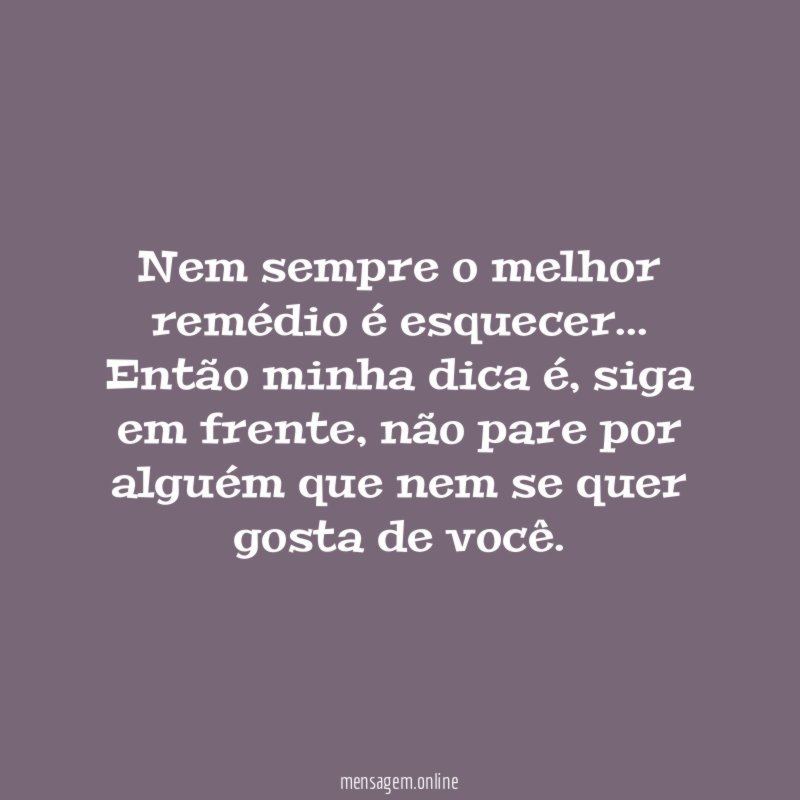 Nem sempre o melhor remédio é esquecer
