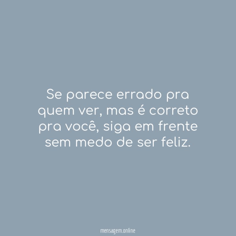 Se parece errado pra quem ver