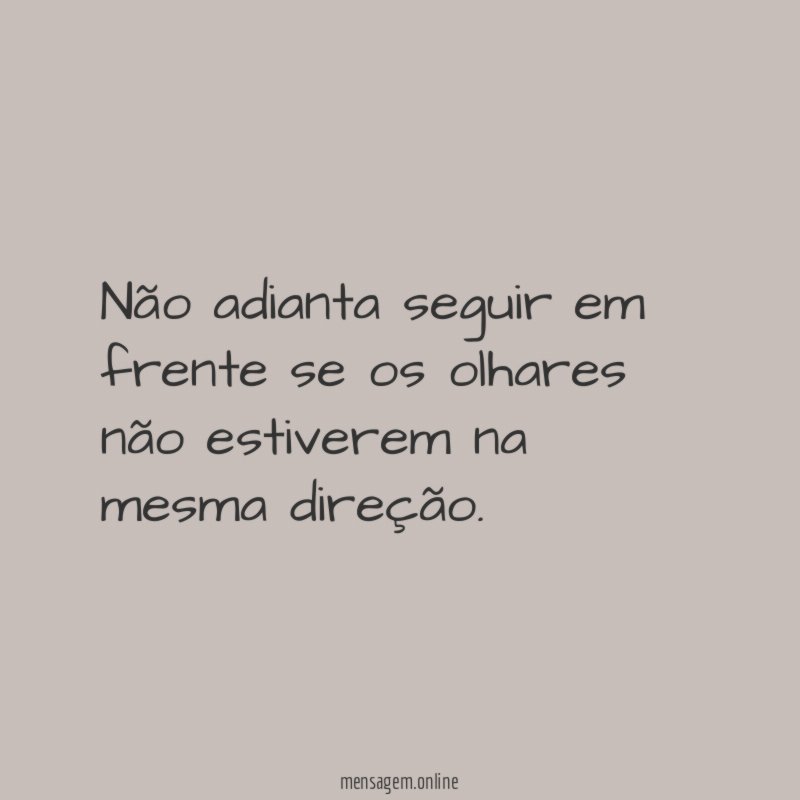 Não adianta seguir em frente se os olhares