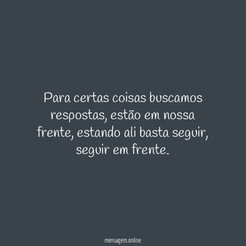 Para certas coisas buscamos respostas